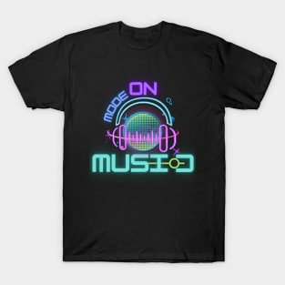 Music mode ON T-Shirt